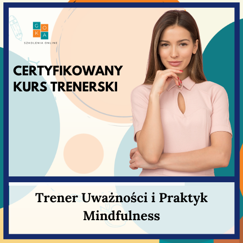 Trener Uważności i Praktyk Mindfulness