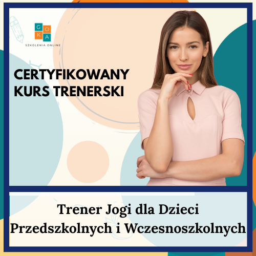 Trener Jogi dla Dzieci Przedszkolnych i Wczesnoszkolnych