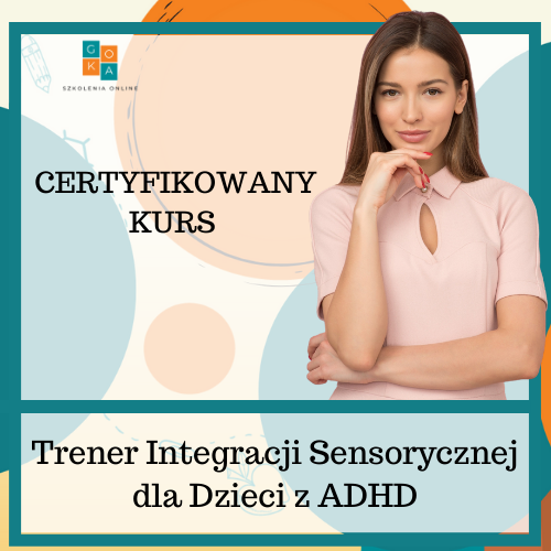 Certyfikowany kurs Trener Integracji Sensorycznej dla Dzieci z ADHD