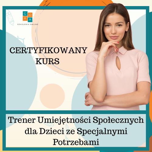 Certyfikowany Kurs Trener Umiejętności Społecznych dla Dzieci ze Specjalnymi Potrzebami