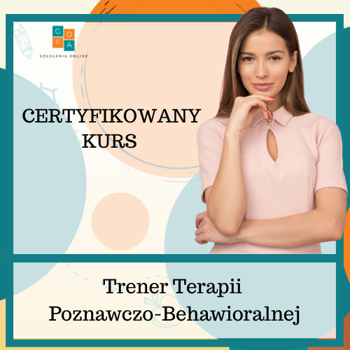 Certyfikowany Kurs Trener Terapii Poznawczo-Behawioralnej