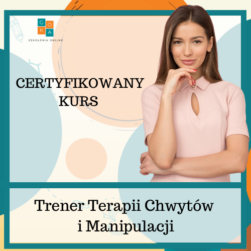 Certyfikowany Kurs Trener Terapii Chwytów i Manipulacji