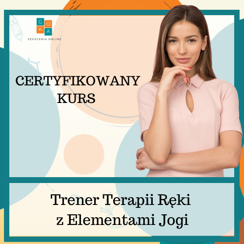 Certyfikowany Kurs Trener Terapii Ręki z Elementami Jogi