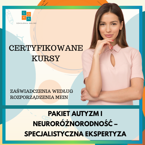 PAKIET AUTYZM I NEURORÓŻNORODNOŚĆ - SPECJALISTYCZNA EKSPERTYZA