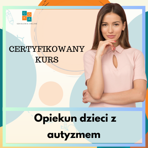 Certyfikowany kurs Opiekun dzieci z autyzmem